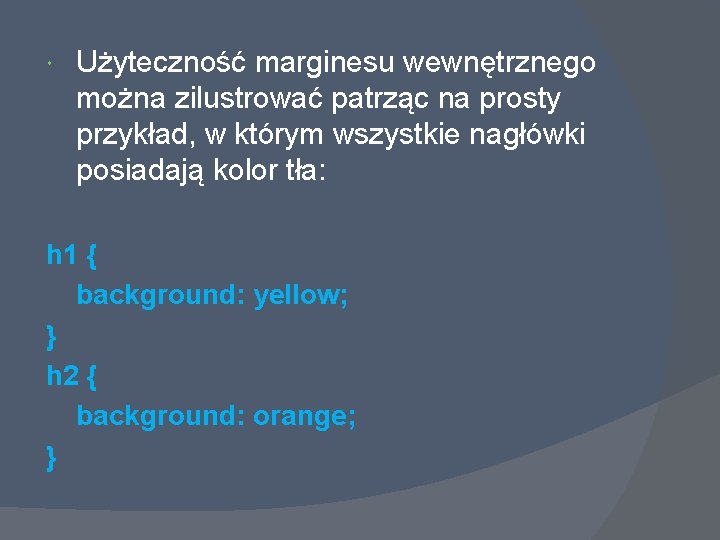  Użyteczność marginesu wewnętrznego można zilustrować patrząc na prosty przykład, w którym wszystkie nagłówki