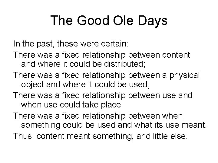 The Good Ole Days In the past, these were certain: There was a fixed The Good Ole Days In the past, these were certain: There was a fixed