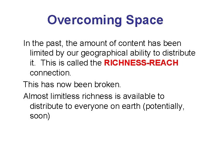 Overcoming Space In the past, the amount of content has been limited by our Overcoming Space In the past, the amount of content has been limited by our