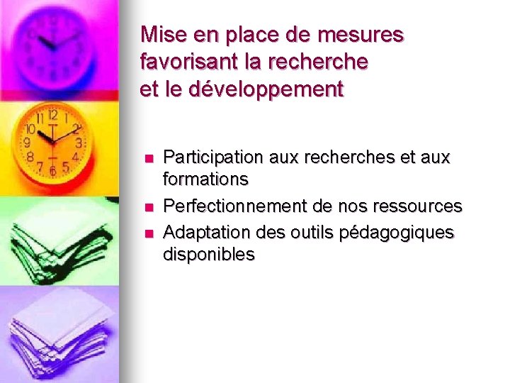 Mise en place de mesures favorisant la recherche et le développement n n n