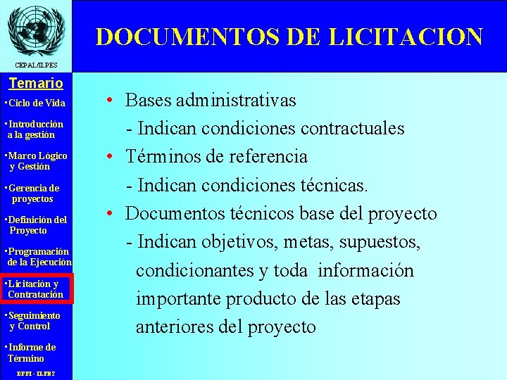 DOCUMENTOS DE LICITACION CEPAL/ILPES Temario • Ciclo de Vida • Introducción a la gestión