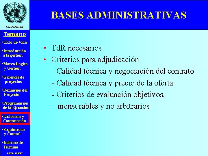 BASES ADMINISTRATIVAS CEPAL/ILPES Temario • Ciclo de Vida • Introducción a la gestión •