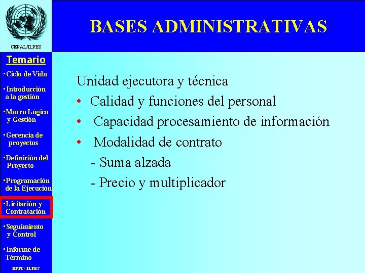 BASES ADMINISTRATIVAS CEPAL/ILPES Temario • Ciclo de Vida • Introducción a la gestión •