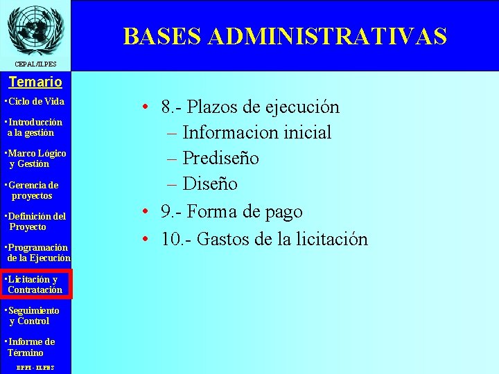 BASES ADMINISTRATIVAS CEPAL/ILPES Temario • Ciclo de Vida • Introducción a la gestión •