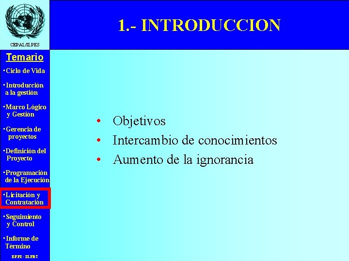 1. - INTRODUCCION CEPAL/ILPES Temario • Ciclo de Vida • Introducción a la gestión