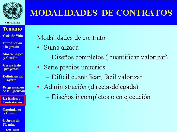 MODALIDADES DE CONTRATOS CEPAL/ILPES Temario • Ciclo de Vida • Introducción a la gestión