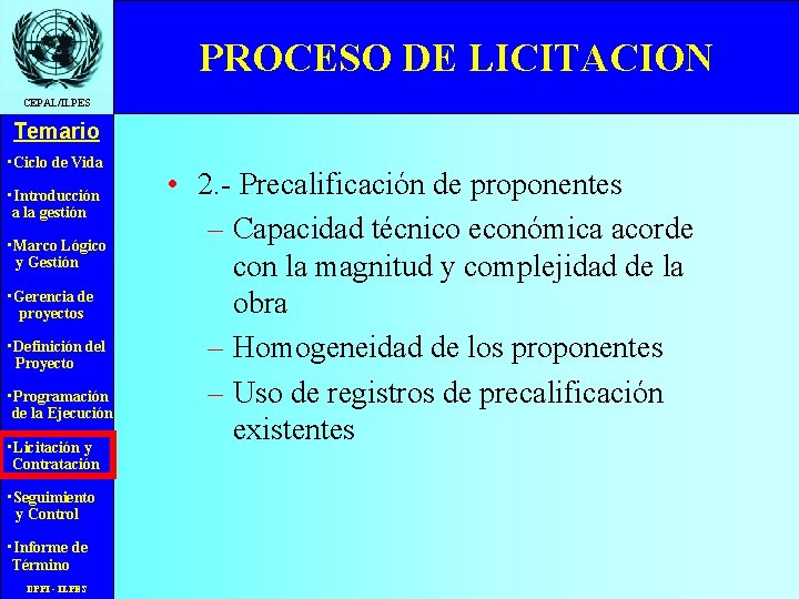 PROCESO DE LICITACION CEPAL/ILPES Temario • Ciclo de Vida • Introducción a la gestión