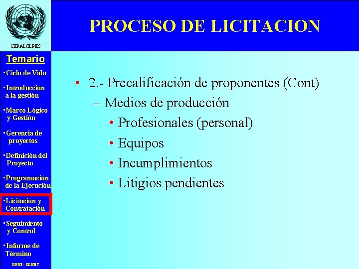 PROCESO DE LICITACION CEPAL/ILPES Temario • Ciclo de Vida • Introducción a la gestión