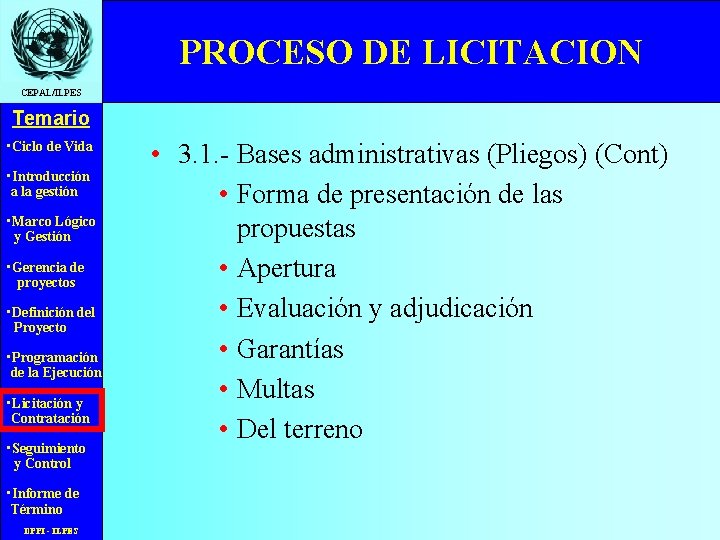 PROCESO DE LICITACION CEPAL/ILPES Temario • Ciclo de Vida • Introducción a la gestión