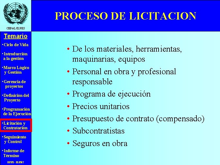 PROCESO DE LICITACION CEPAL/ILPES Temario • Ciclo de Vida • Introducción a la gestión