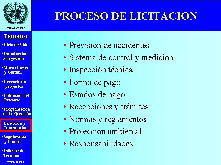 PROCESO DE LICITACION CEPAL/ILPES Temario • Ciclo de Vida • Introducción a la gestión