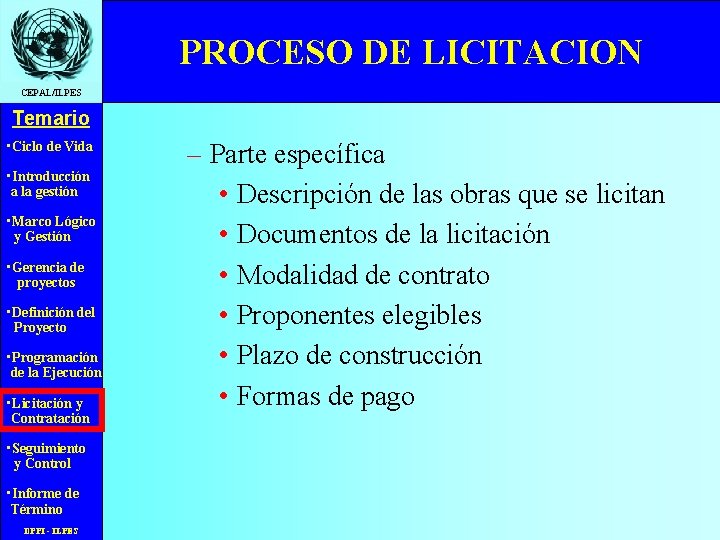 PROCESO DE LICITACION CEPAL/ILPES Temario • Ciclo de Vida • Introducción a la gestión