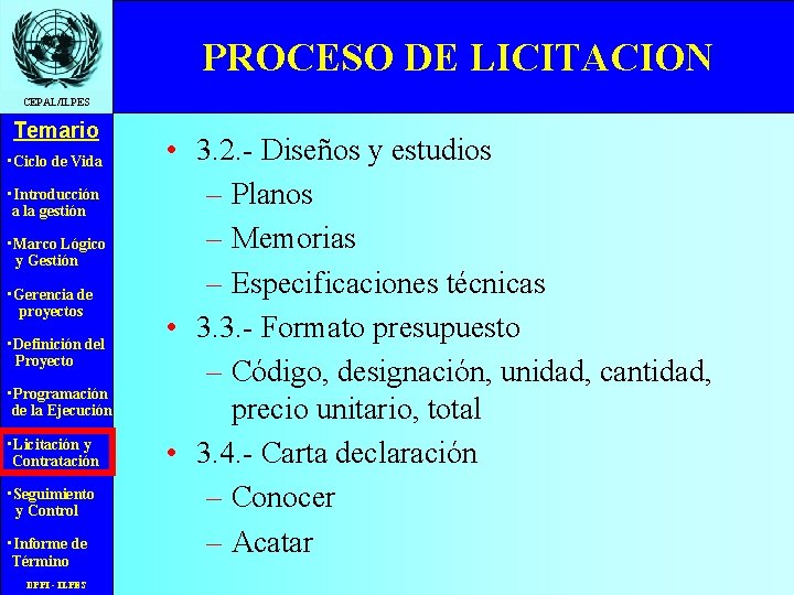 PROCESO DE LICITACION CEPAL/ILPES Temario • Ciclo de Vida • Introducción a la gestión