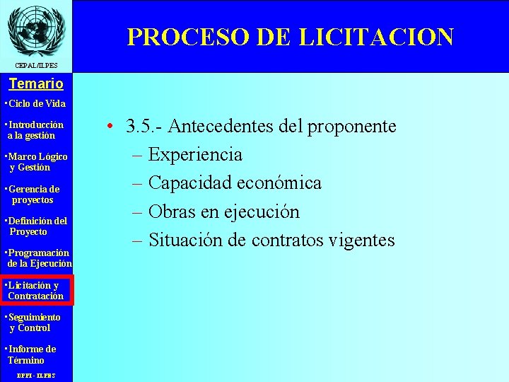 PROCESO DE LICITACION CEPAL/ILPES Temario • Ciclo de Vida • Introducción a la gestión