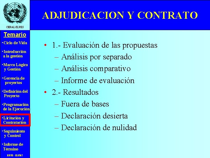 ADJUDICACION Y CONTRATO CEPAL/ILPES Temario • Ciclo de Vida • Introducción a la gestión