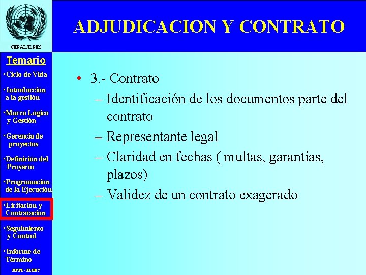 ADJUDICACION Y CONTRATO CEPAL/ILPES Temario • Ciclo de Vida • Introducción a la gestión