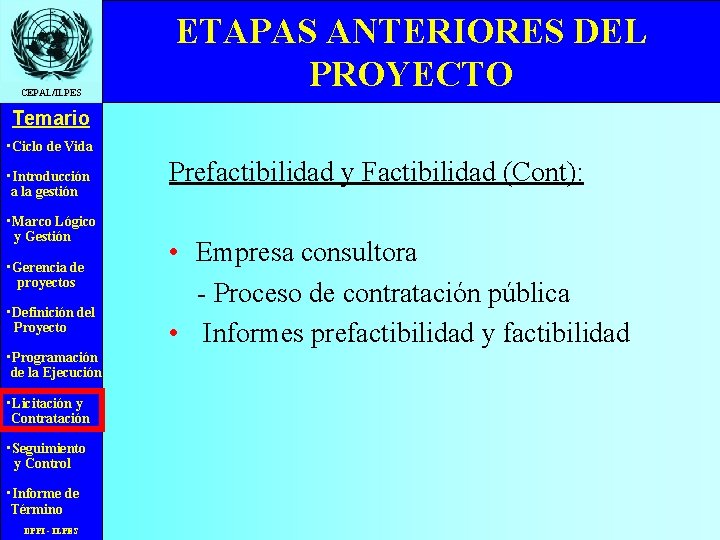 CEPAL/ILPES ETAPAS ANTERIORES DEL PROYECTO Temario • Ciclo de Vida • Introducción a la