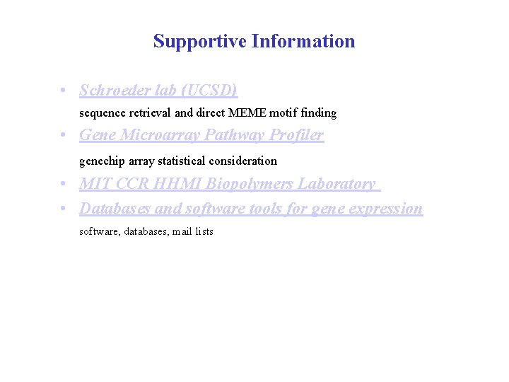 Supportive Information • Schroeder lab (UCSD) sequence retrieval and direct MEME motif finding •