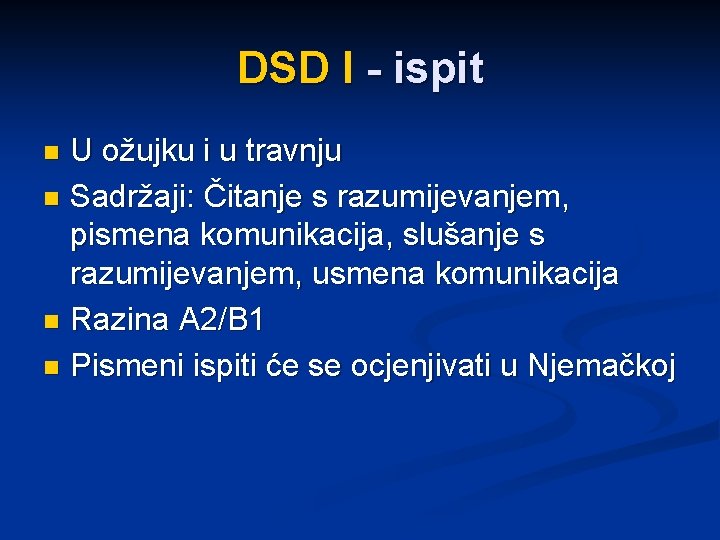 DSD I - ispit U ožujku i u travnju n Sadržaji: Čitanje s razumijevanjem,