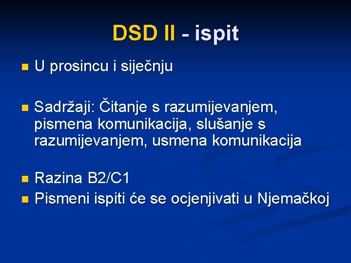DSD II - ispit n U prosincu i siječnju n Sadržaji: Čitanje s razumijevanjem,
