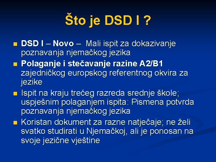 Što je DSD I ? n n DSD I – Novo – Mali ispit