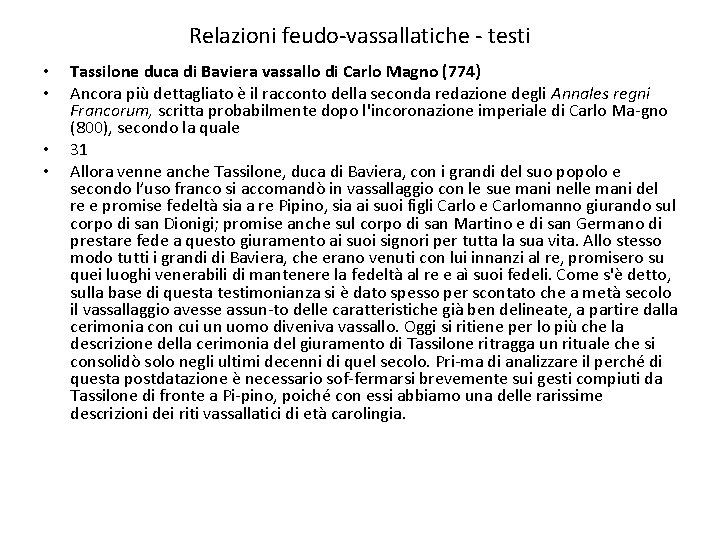 Relazioni feudo vassallatiche testi • • Tassilone duca di Baviera vassallo di Carlo Magno