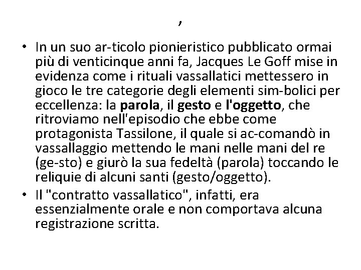 , • In un suo ar ticolo pionieristico pubblicato ormai più di venticinque anni