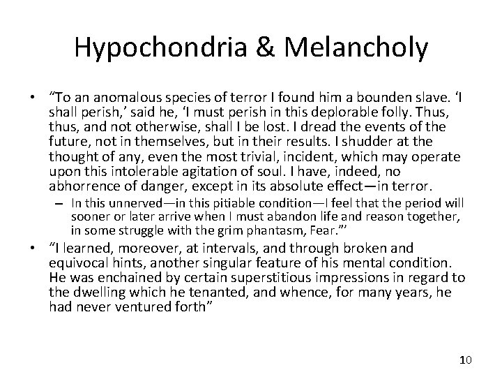 Hypochondria & Melancholy • “To an anomalous species of terror I found him a