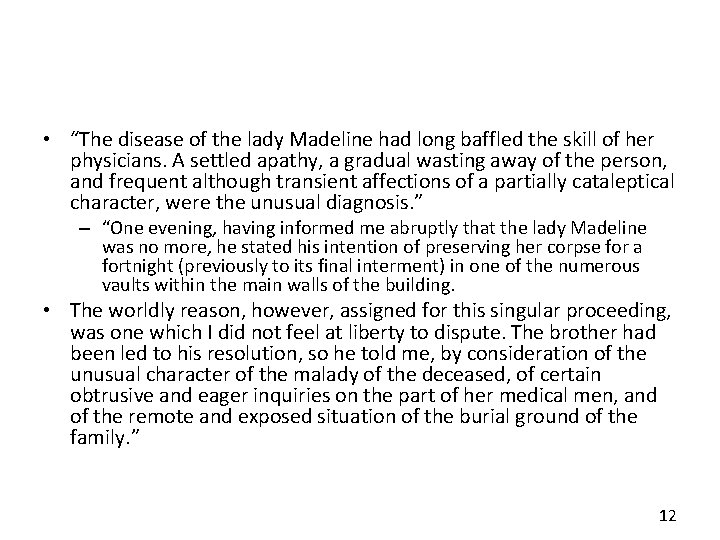  • “The disease of the lady Madeline had long baffled the skill of