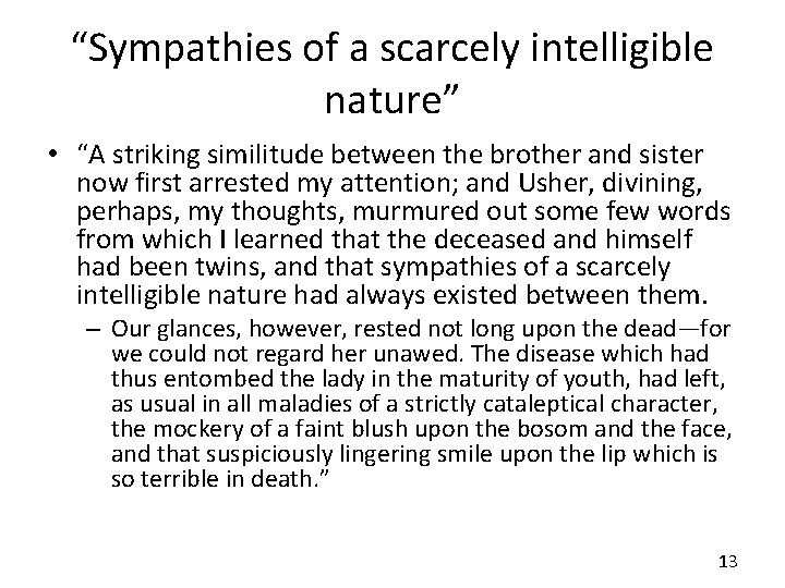 “Sympathies of a scarcely intelligible nature” • “A striking similitude between the brother and