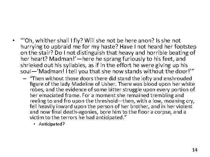  • “‘Oh, whither shall I fly? Will she not be here anon? Is