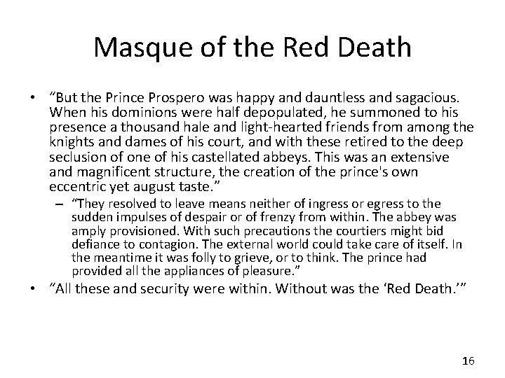 Masque of the Red Death • “But the Prince Prospero was happy and dauntless