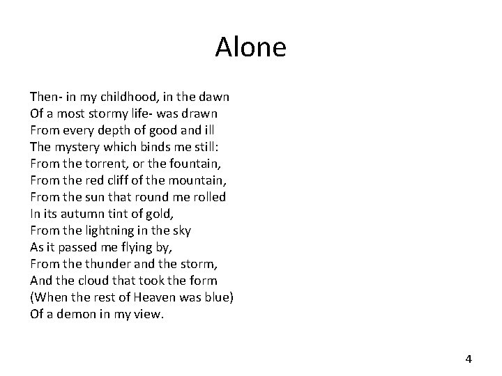 Alone Then- in my childhood, in the dawn Of a most stormy life- was