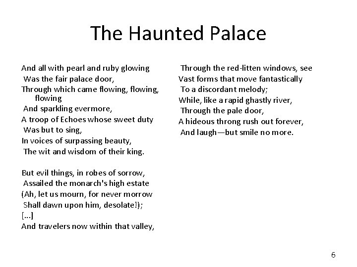 The Haunted Palace And all with pearl and ruby glowing Was the fair palace