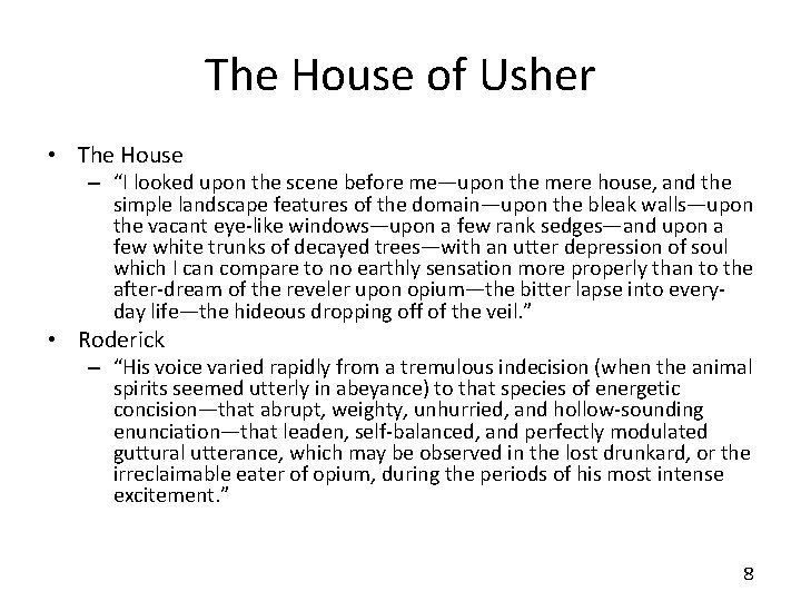 The House of Usher • The House – “I looked upon the scene before