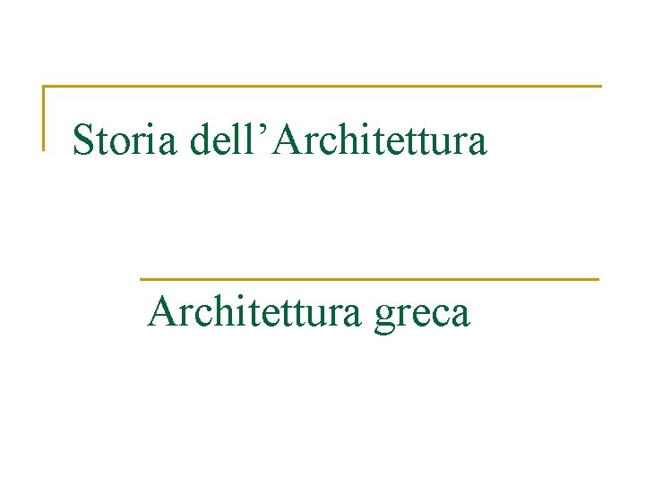 Storia dell’Architettura greca 