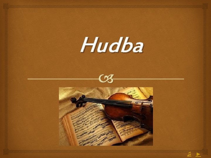 Hudba ♫ ► 