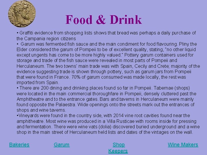 Food & Drink • Graffiti evidence from shopping lists shows that bread was perhaps