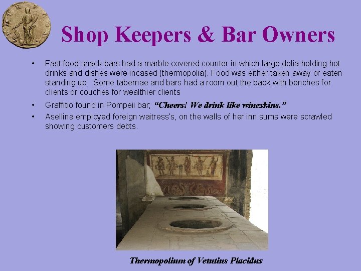 Shop Keepers & Bar Owners • Fast food snack bars had a marble covered