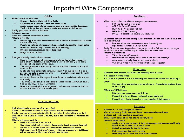 Important Wine Components Sweetness Acidity • • • Where does it come from? –