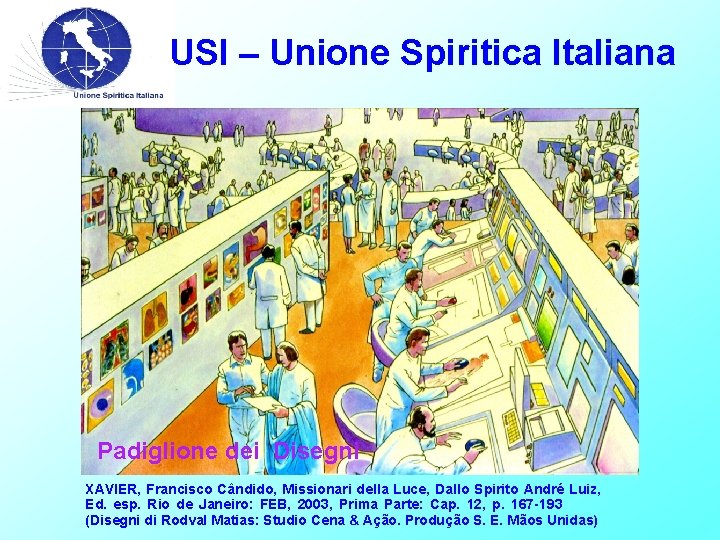 USI – Unione Spiritica Italiana Padiglione dei Disegni XAVIER, Francisco Cândido, Missionari della Luce,