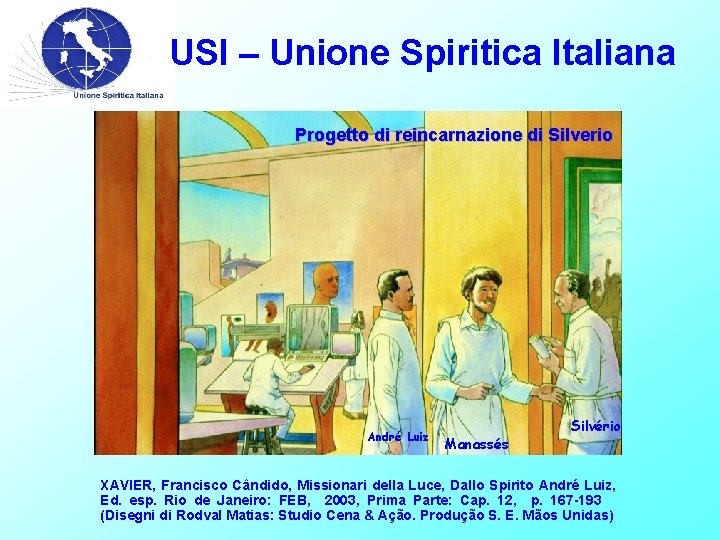 USI – Unione Spiritica Italiana Progetto di reincarnazione di Silverio André Luiz Manassés Silvério