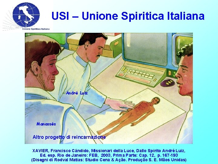 USI – Unione Spiritica Italiana André Luiz Manassés Altro progetto di reincarnazione XAVIER, Francisco