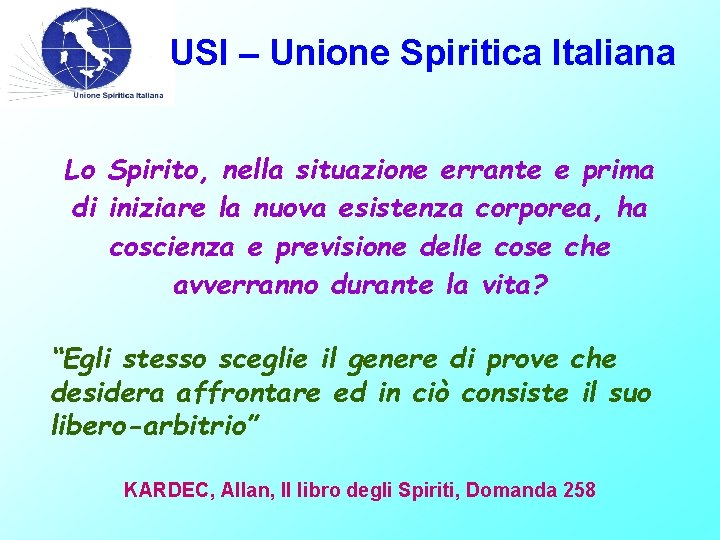 USI – Unione Spiritica Italiana Lo Spirito, nella situazione errante e prima di iniziare