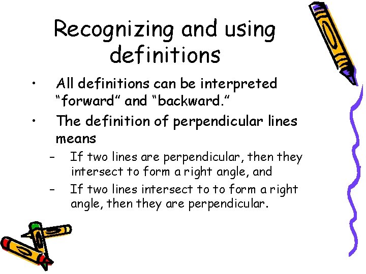 Recognizing and using definitions • All definitions can be interpreted “forward” and “backward. ”