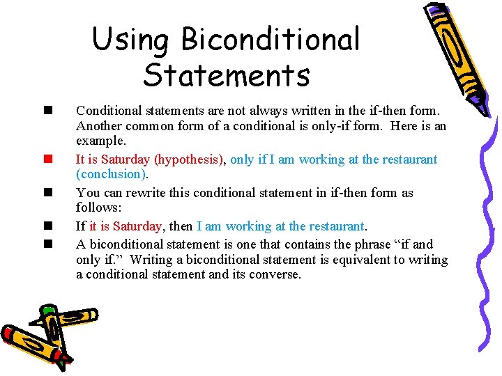 Using Biconditional Statements n n n Conditional statements are not always written in the
