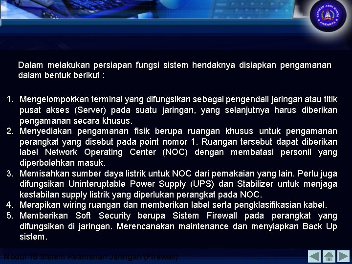 Dalam melakukan persiapan fungsi sistem hendaknya disiapkan pengamanan dalam bentuk berikut : 1. Mengelompokkan