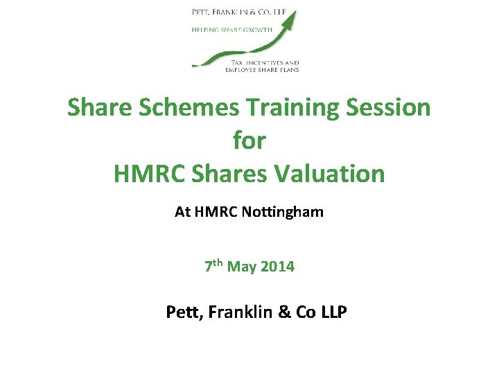 Share Schemes Training Session for HMRC Shares Valuation At HMRC Nottingham 7 th May