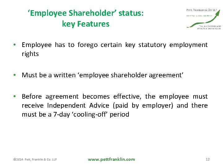 ‘Employee Shareholder’ status: key Features • Employee has to forego certain key statutory employment