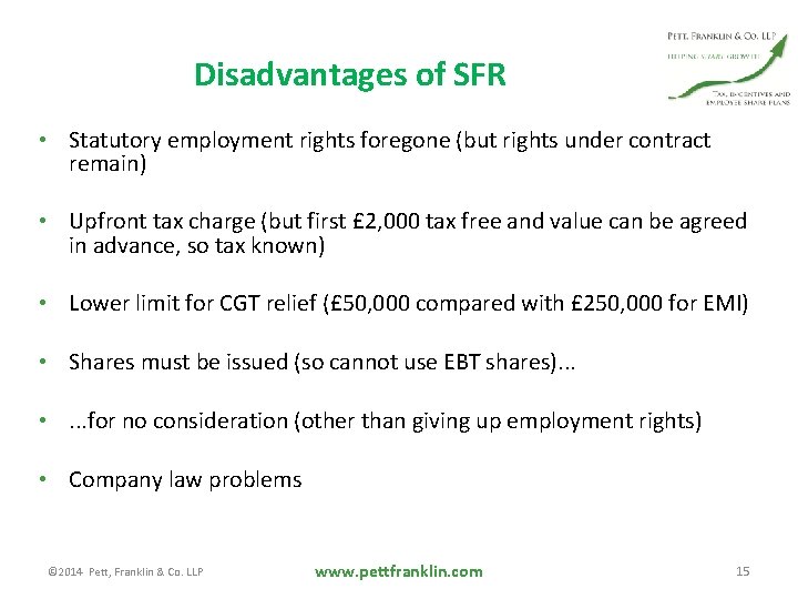 Disadvantages of SFR • Statutory employment rights foregone (but rights under contract remain) •